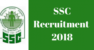 SSC 2018 RECRUITMENT : जल्द करे आवेदन, यह है अंतिम तिथि