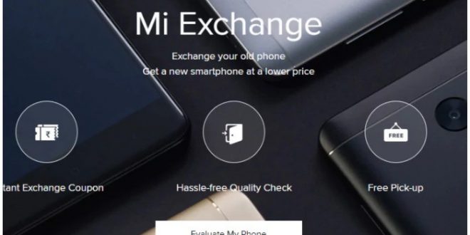 Xiaomi का एक्सचेंज ऑफर, पुराना फोन देकर खरीदें नया स्मार्टफोन