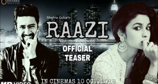 Raazi Trailer: वो जासूस जो शादी कर पहुंच गई पाकिस्तान देश के लिए!